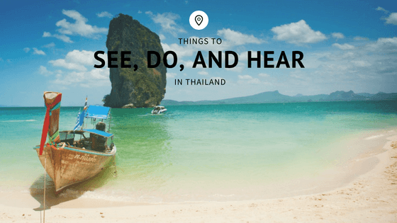 Things to Do, See, and Hear in Thailand