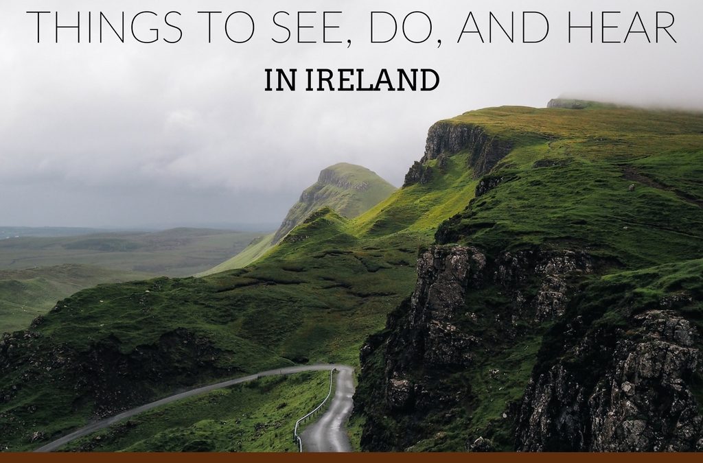 Things to See, Do, and Hear in Ireland