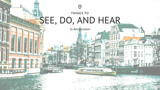 Things to See, Do, and Hear in Amsterdam